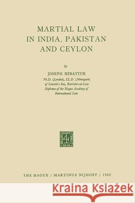 Martial Law in India, Pakistan and Ceylon Joseph Minattur 9789401185400 Springer