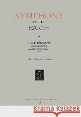 Symphony of the Earth Johannes Herman Frederik Umbgrove 9789401186681 Springer