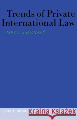 Trends of Private International Law Pavel Kalensky   9789401187374 Springer