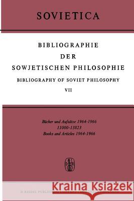 Bibliographie Der Sowjetischen Philosophie Bibliography of Soviet Philosophy: Bücher Und Aufsätze 1964-1966 Bochenski, J. M. 9789401196321 Springer