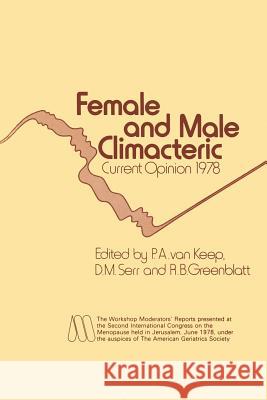 Female and Male Climacteric: Current Opinion 1978 Van Keep, P. a. 9789401197229 Springer