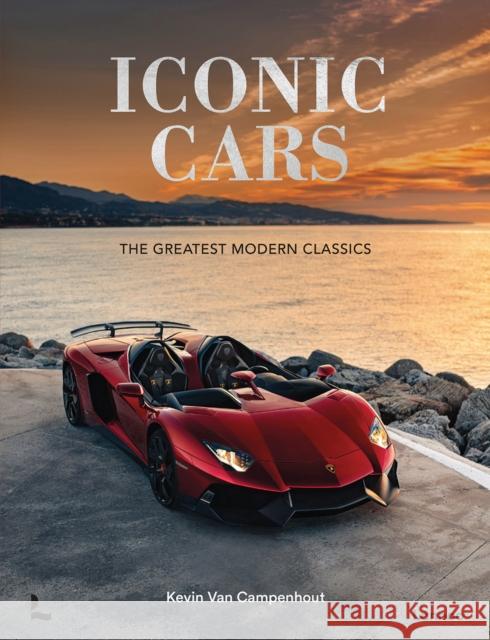 Iconic Cars: The Greatest Modern Classics Yan-Alexandre Damasiewicz 9789401411295 Lannoo Publishers