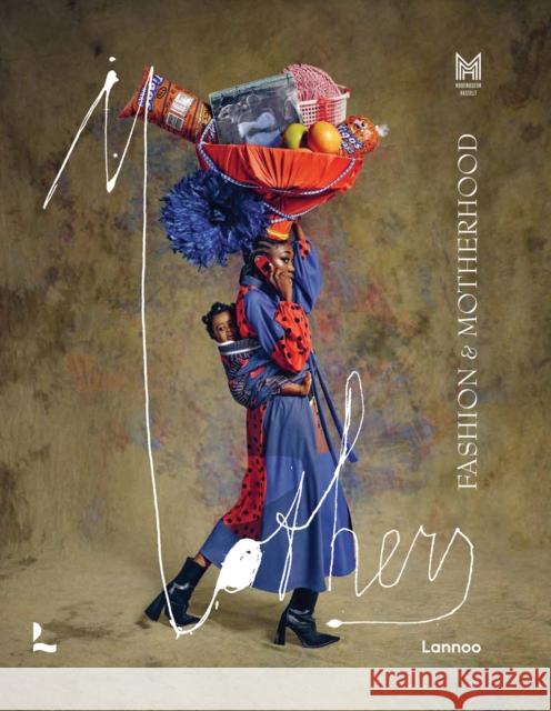 M&Others: Fashion & Motherhood Karen van Godtsenhoven 9789401425230