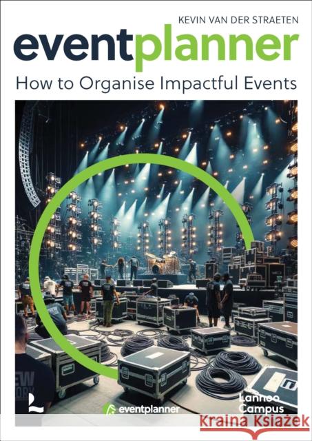 Eventplanner: How to Organise Impactful Events Kevin van der Straeten 9789401436236 Lannoo Publishers