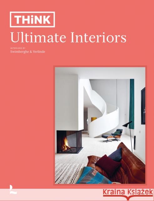 Think. Ultimate Interiors Jan Verlinde 9789401469753 Lannoo Publishers
