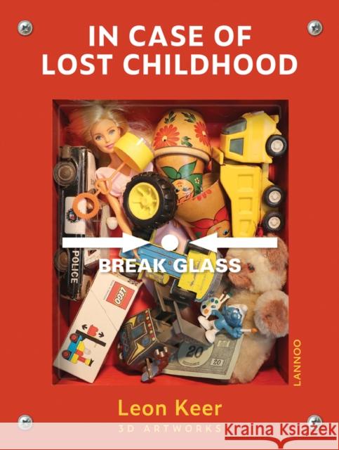 In Case of Lost Childhood: Leon Keer 3D Artworks Keer, Leon 9789401470810 Lannoo Publishers