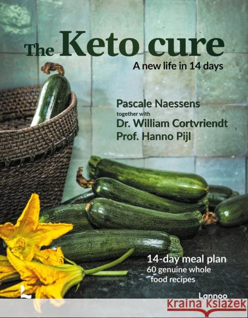 The Keto Cure: A New Life in 14 Days Naessens, Pascale 9789401474191