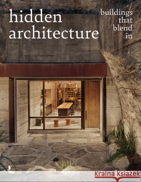 Hidden Architecture: Buildings that Blend In Alyn Griffiths 9789401482103 Lannoo Publishers