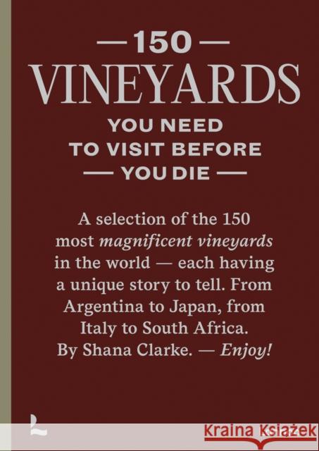 150 Vineyards You Need to Visit Before You Die Shana Clarke 9789401485463 Lannoo Publishers