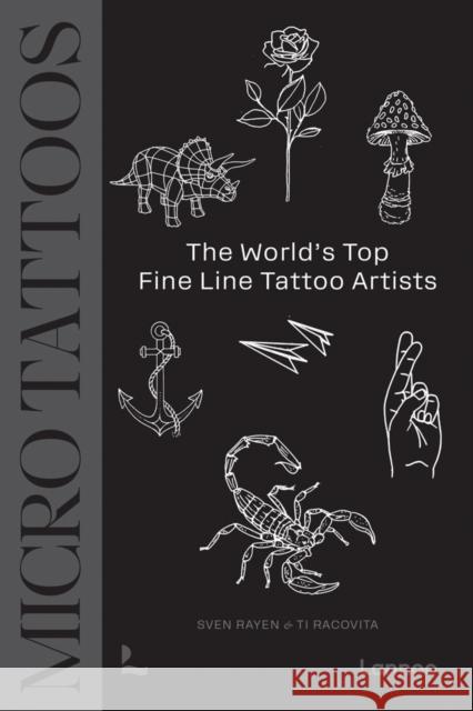 Micro Tattoos: The World’s Top Fine Line Tattoo Artists Ti Racovita 9789401488594 Lannoo Publishers