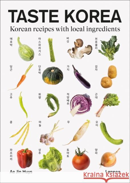 Taste Korea: Korean Recipes With Local Ingredients Huys, Ae Jin 9789401489348 Lannoo Publishers
