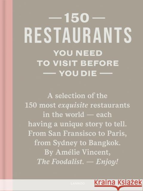 150 Restaurants You Need to Visit Before You Die Amelie Vincent 9789401495707 Lannoo Publishers