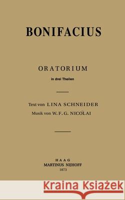 Bonifacius Lina Schneider W. F. G. Nicolai 9789401500203