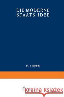 Die Moderne Staats-Idee H. Krabbe 9789401501224 Springer