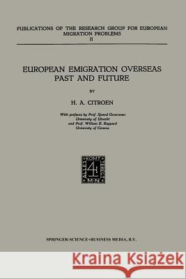 European Emigration Overseas Past and Future H. a. Citroen 9789401501484 Springer