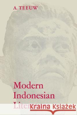 Modern Indonesian Literature Teeuw, A. 9789401502504 Springer