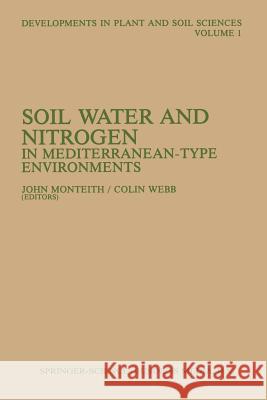 Soil Water and Nitrogen in Mediterranean-Type Environments Monteith, John 9789401503204 Springer
