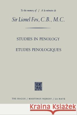 Etudes Penologiques Studies in Penology Dedicated to the Memory of Sir Lionel Fox, C.B., M.C. / Etudes Penologiques Dédiées À La Mémoire de Sir Lionel Lopez-Rey, Manuel 9789401503358
