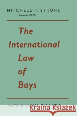 The International Law of Bays Mitchell P 9789401503815 Springer