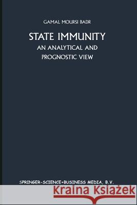 State Immunity: An Analytical and Prognostic View Badr, Gamal 9789401511834