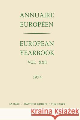 European Yearbook / Annuaire Europeen: Vol. XXII Council of Europe Staff 9789401511995 Springer