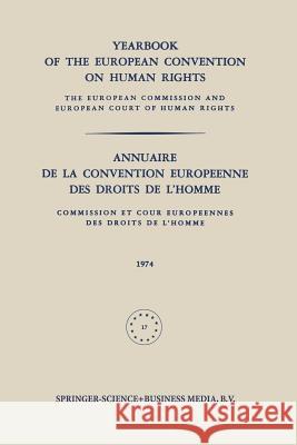 Yearbook of the European Convention on Human Rights / Annuaire de la Convention Europeenne Des Droits de l'Homme: The European Commission and European Council of Europe Staff 9789401512022 Springer
