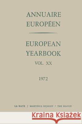 Annuaire Européen / European Year Book: Vol. XX Council of Europe Staff 9789401512114 Springer