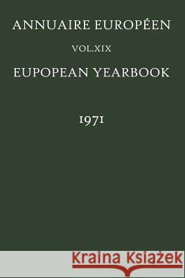 Annuaire Européen / European Yearbook: Vol. XIX Council of Europe Staff 9789401512206 Springer