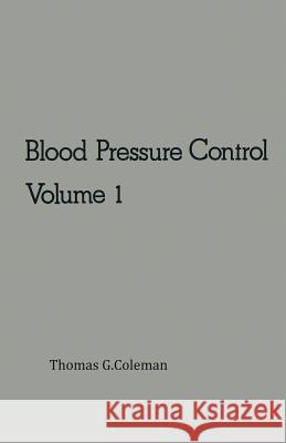Blood Pressure Control Thomas Coleman 9789401513302