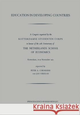 Education in Developing Countries: Rotterdam, 18-20 November 1963 Cornelisse, Peter A. 9789401516754