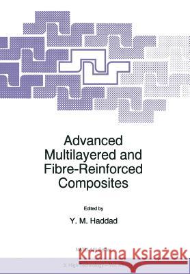 Advanced Multilayered and Fibre-Reinforced Composites Y. M. Haddad 9789401539401 Springer