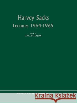 Harvey Sacks Lectures 1964-1965 Gail Jefferson E. a. Schegloff 9789401568555