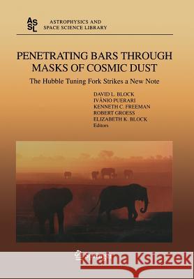 Penetrating Bars Through Masks of Cosmic Dust: The Hubble Tuning Fork Strikes a New Note Block, David L. 9789401570855 Springer