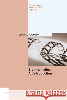 Bioinformatics: An Introduction Jeremy J. Ramsden 9789401570961