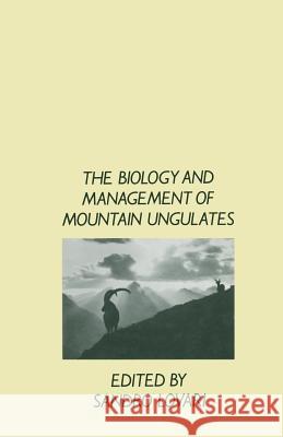 The Biology and Management of Mountain Ungulates S. Lovari 9789401573467 Springer