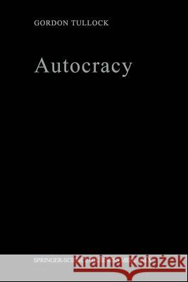 Autocracy Gordon Tullock 9789401577434