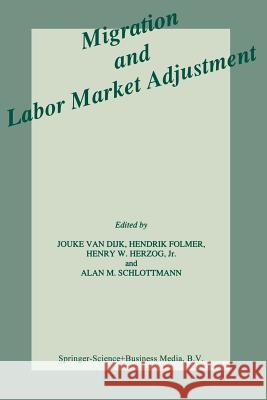 Migration and Labor Market Adjustment Jouke Va H. Folmer Henry W 9789401578486 Springer