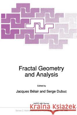 Fractal Geometry and Analysis Jacques Belair                           Serge Dubuc 9789401579339