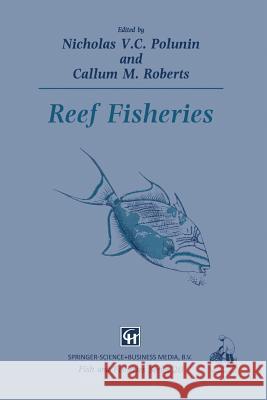 Reef Fisheries Polunin Nichola C. Roberts 9789401587815 Springer