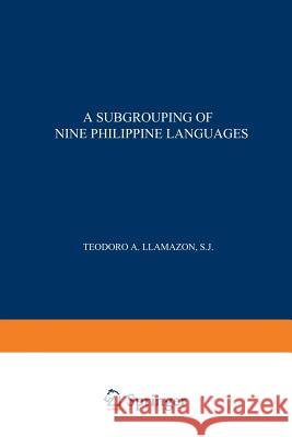 A Subgrouping of Nine Philippine Languages Na Llamzon 9789401700573 Springer