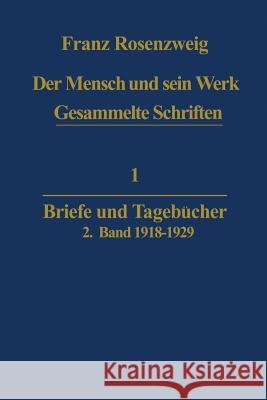 Der Mensch Und Sein Werk: Briefe Und Tagebücher Rosenzweig, Franz 9789401709606