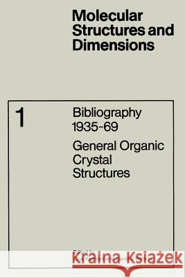 Bibliography 1935-69: General Organic Crystal Structures Kennard, O. 9789401723251 Springer