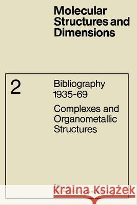 Complexes and Organometallic Structures O. Kennard D. G. Watson 9789401723374 Springer