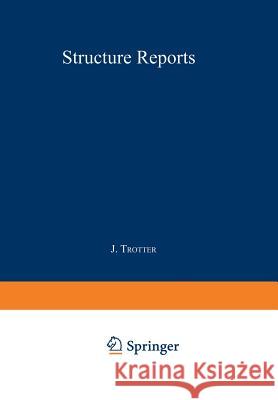 Structure Reports: Organic Section Trotter, J. 9789401731232 Springer