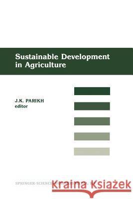 Sustainable Development of Agriculture Jyoti K. Parikh 9789401731874