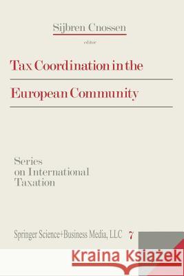 Tax Coordination in the European Community Sijbren Cnossen 9789401732086 Springer