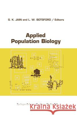 Applied Population Biology S. K. Jain L. W. Botsford 9789401737524 Springer