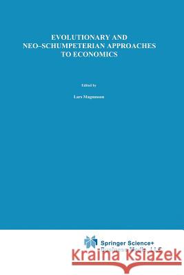 Evolutionary and Neo-Schumpeterian Approaches to Economics Lars Magnusson 9789401737647
