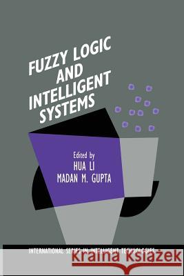 Fuzzy Logic and Intelligent Systems Hua Harry Li                             Madan M. Gupta 9789401737739 Springer