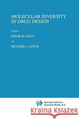 Molecular Diversity in Drug Design P. M. Dean R. a. Lewis 9789401738316 Springer